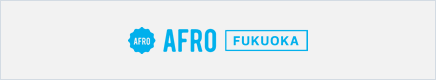 AFRO FUKUOKA [ONLINE] 福岡の情報ポータル＆ウェブマガジン